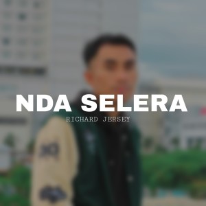 Dengarkan Nda Selera lagu dari Richard Jersey dengan lirik
