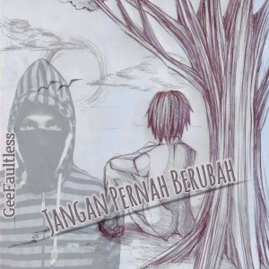 Listen to Jangan Pernah Berubah song with lyrics from GeeFaultless