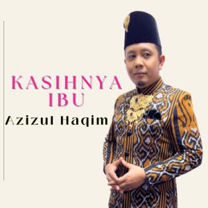Album Kasihnya Ibu (feat. azizulhaqim_official) from Azizul Haqim