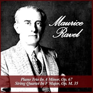 ดาวน์โหลดและฟังเพลง Piano Trio In A Minor, Op. 67: IV. Final: Animé (其他) พร้อมเนื้อเพลงจาก Maurice Ravel