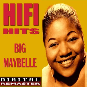Big Maybelle HiFi Hits