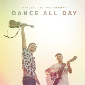 ดาวน์โหลดและฟังเพลง Dance All Day พร้อมเนื้อเพลงจาก Jack and the Weatherman