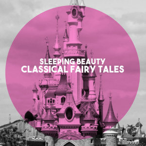 Moscow RTV Large Symphony Orchestra的专辑Sleeping Beauty: Classical Fairy Tales