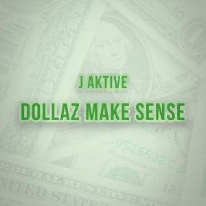 Album Dollaz Make Sense (Explicit) oleh J Aktive