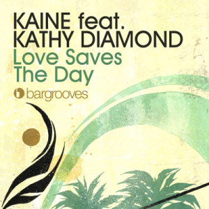 Kaine的專輯Love Saves The Day (feat. Kathy Diamond)