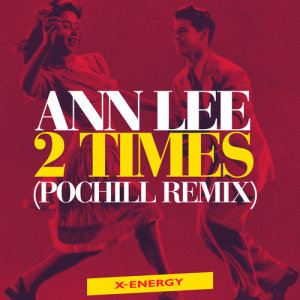 收聽Ann Lee的2 Times (Pochill Remix)歌詞歌曲