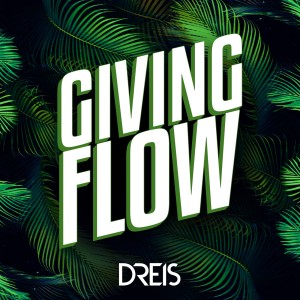 收聽D'reis的Giving Flow歌詞歌曲