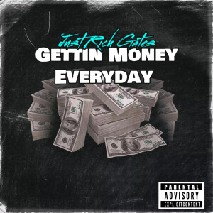 อัลบัม Gettin Money Everyday (Explicit) ศิลปิน Just Rich Gates