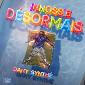 อัลบัม Désormais (feat. Dany Synthé) ศิลปิน Innoss'B