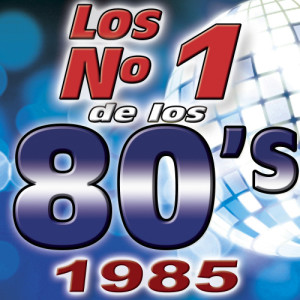 La Banda De Los 80's的專輯Los Numero 1 De Los 80's - 1985