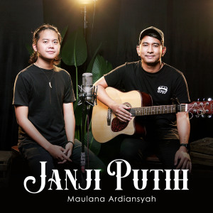 ดาวน์โหลดและฟังเพลง Janji Putih พร้อมเนื้อเพลงจาก Maulana Ardiansyah