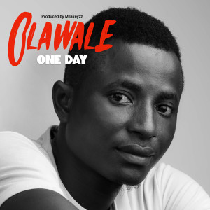 ดาวน์โหลดและฟังเพลง One Day พร้อมเนื้อเพลงจาก Olawale