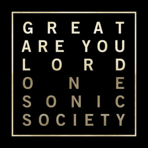 Album Great Are You Lord EP from One Sonic Society