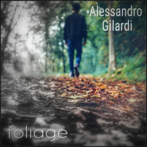 Listen to Foliage (Prelude No. 5) song with lyrics from Alessandro Gilardi