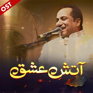 Dengarkan lagu Aatish-e-Ishq nyanyian Rahat Fateh Ali Khan dengan lirik