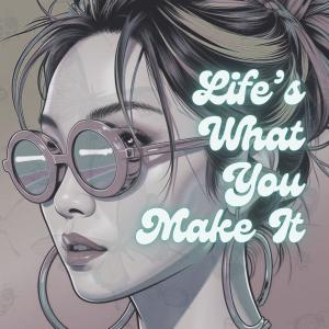 Talk Talk的專輯Life's What You Make It (feat. Talk Talk)