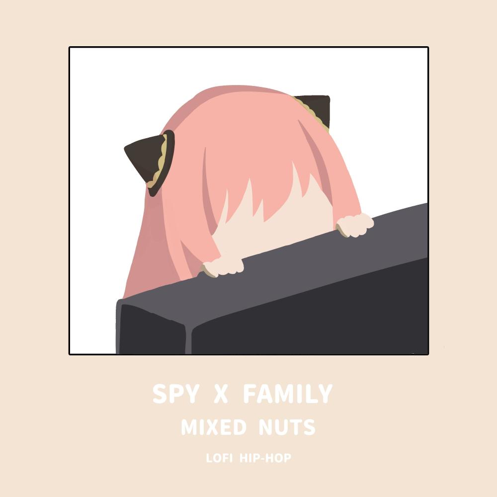 spy x family lofi hip-hop (mixed nuts)