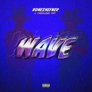 Listen to Wave (Explicit) song with lyrics from BonesHefner
