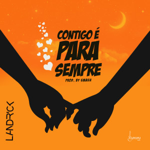 Listen to Contigo É Para Sempre song with lyrics from Landrick