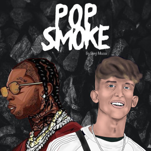 收听Benji Mozza的Pop Smoke (Explicit)歌词歌曲