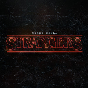 ดาวน์โหลดและฟังเพลง Strangers (Explicit) พร้อมเนื้อเพลงจาก Corey Nyell