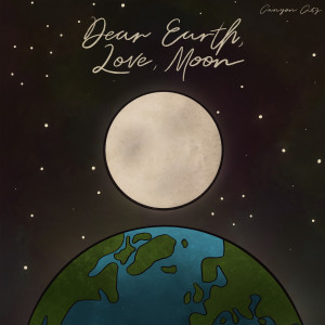 Canyon City的專輯Dear Earth, Love, Moon
