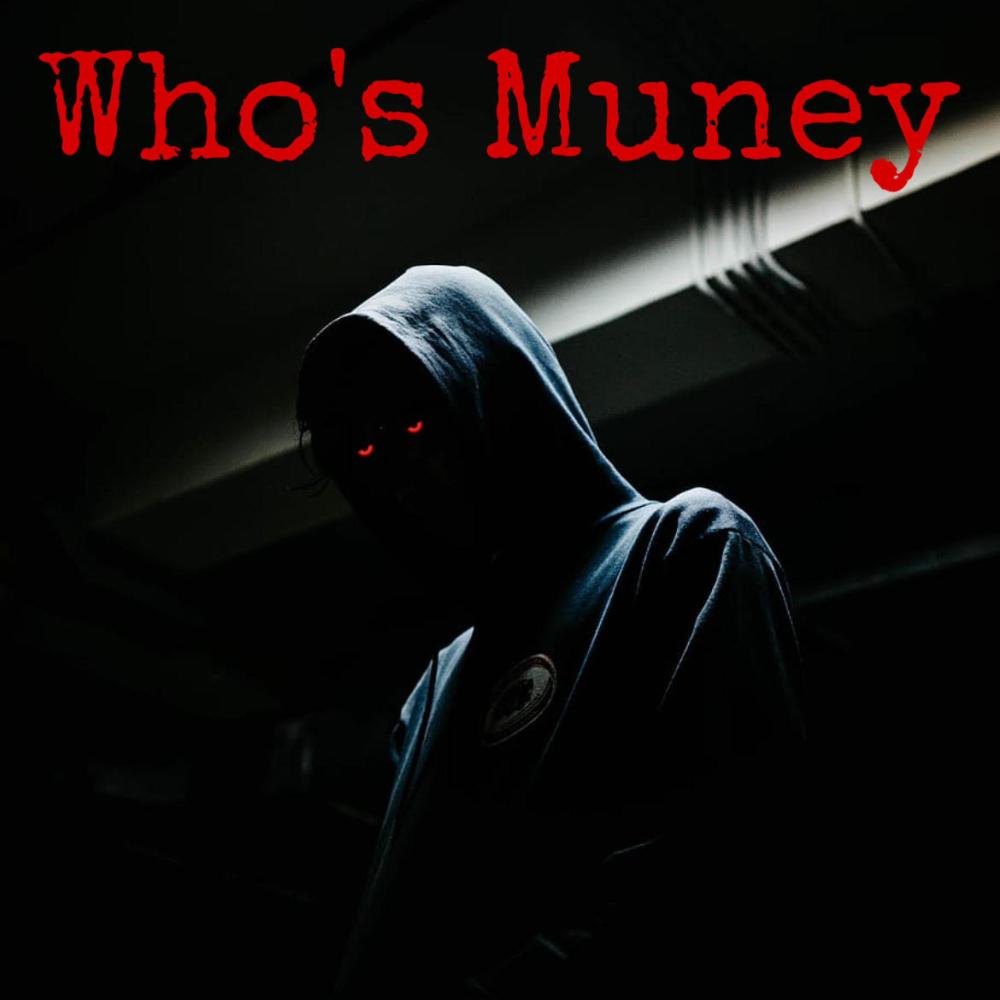 Who's Muney (Explicit)