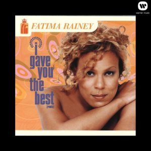 收聽Fatima Rainey的I Gave You The Best (Radio edit) (Radio Edit)歌詞歌曲