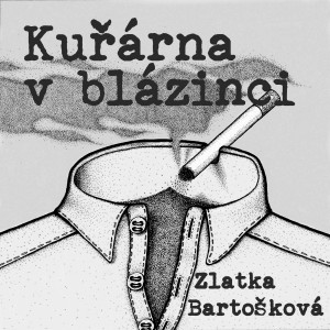 Album Kuřárna v Blázinci from Zlatka Bartošková