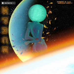 ดาวน์โหลดและฟังเพลง Space (Explicit) พร้อมเนื้อเพลงจาก Frida K.