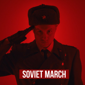 收聽RADIO TAPOK的Soviet March (Cover)歌詞歌曲