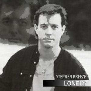 收聽Stephen Breeze的Lonely歌詞歌曲