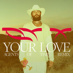 RY X的專輯Your Love (Agents of Time Remix)