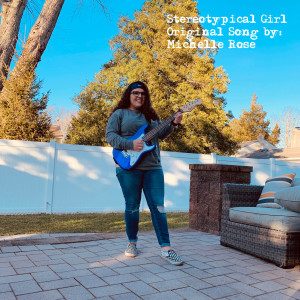 Dengarkan lagu Sterotypical Girl nyanyian Michelle Rose dengan lirik