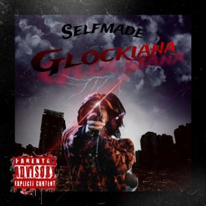 Selfmade的專輯Glockiana (Explicit)