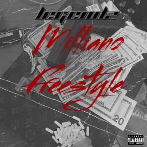 收聽legendz的Milliano Freestyle (Explicit)歌詞歌曲