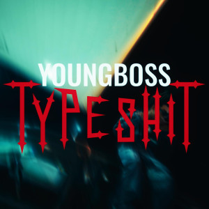 Listen to Type Shit (Explicit) song with lyrics from YoungBoss