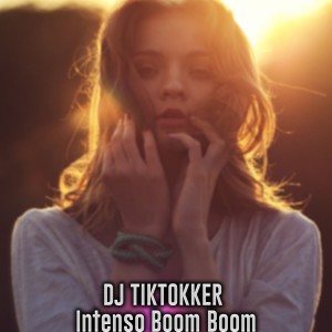 Album Intenso Boom Boom Viral TikTok from Dj Tiktokker