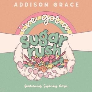 收聽Addison Grace的Sugar Rush歌詞歌曲