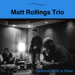 อัลบัม Groove with a View ศิลปิน Matt Rollings