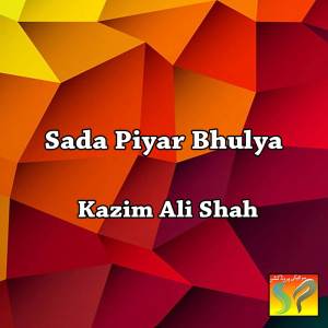 Listen to Teda Piyar Bhula Dewan song with lyrics from Kazim Ali Shah