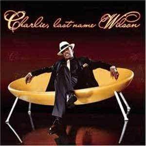 ดาวน์โหลดและฟังเพลง Charlie, Last Name Wilson พร้อมเนื้อเพลงจาก Charlie Wilson