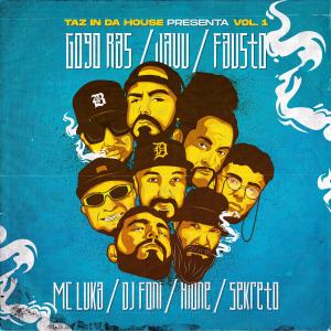 ดาวน์โหลดและฟังเพลง taz in da house presenta: Vol. 1 (feat. gogo ras, javu, fausto, mc luka, dj foni, hione & sekreto|Explicit) พร้อมเนื้อเพลงจาก taz in da house