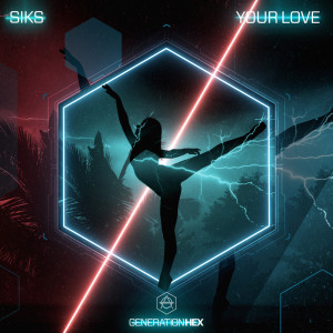 ดาวน์โหลดและฟังเพลง Your Love พร้อมเนื้อเพลงจาก Siks