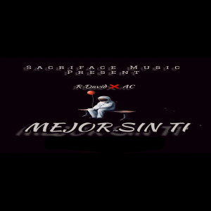 Listen to Mejor Sin Ti (Explicit) song with lyrics from R David