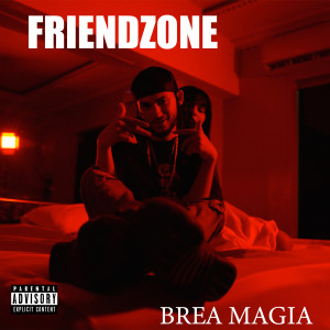 Album Friendzone (Explicit) from Brea Magia