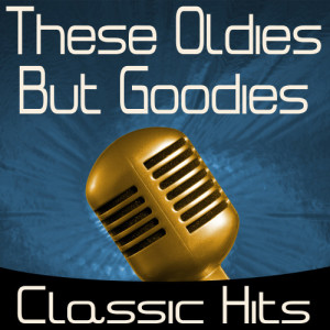 Smash Hits Cover Band的專輯These Oldies But Goodies - Classic Hits
