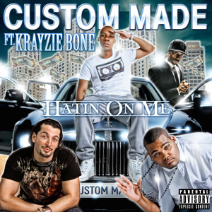 Listen to Hating on Me (feat. Krayzie Bone) (Explicit) song with lyrics from Custom Made Music