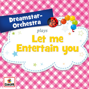 Dreamstar Orchestra的專輯Let Me Entertain You