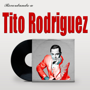 Album Recordando a Tito Rodriguez oleh Tito Rodriguez